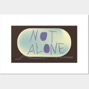 Not Alone Posters and Art